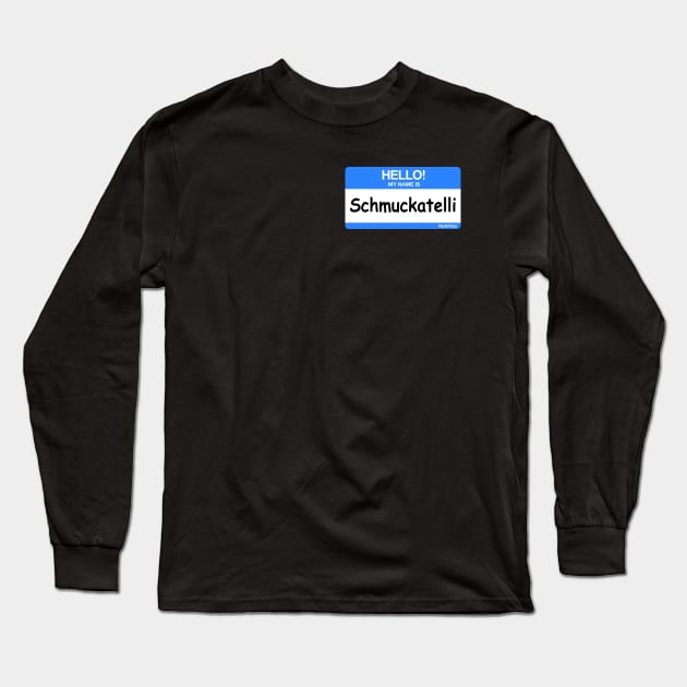 Shmuckatelli Long Sleeve T-Shirt by SaltyTees